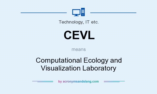 What does CEVL mean? It stands for Computational Ecology and Visualization Laboratory