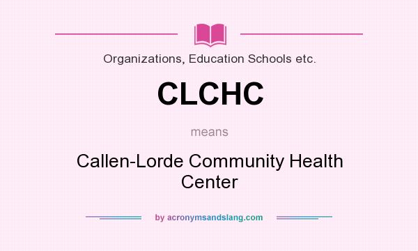What does CLCHC mean? It stands for Callen-Lorde Community Health Center