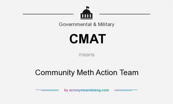 What does CMAT mean? It stands for Community Meth Action Team