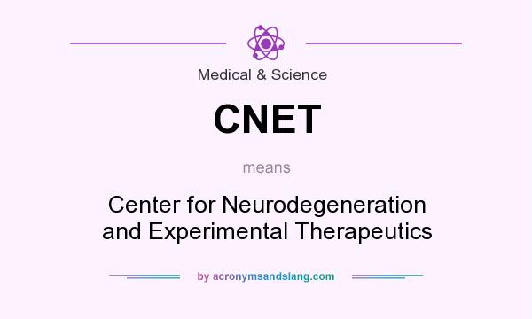 What does CNET mean? It stands for Center for Neurodegeneration and Experimental Therapeutics