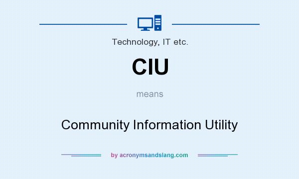 What does CIU mean? It stands for Community Information Utility