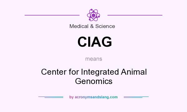 What does CIAG mean? It stands for Center for Integrated Animal Genomics