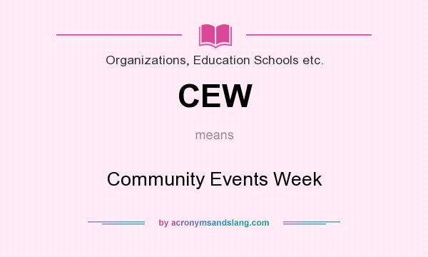 What does CEW mean? It stands for Community Events Week