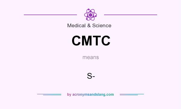 What does CMTC mean? It stands for S-
