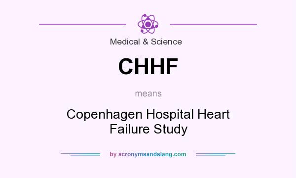 What does CHHF mean? It stands for Copenhagen Hospital Heart Failure Study