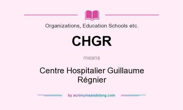 What does CHGR mean? It stands for Centre Hospitalier Guillaume Régnier