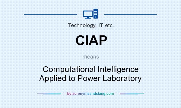 What does CIAP mean? It stands for Computational Intelligence Applied to Power Laboratory