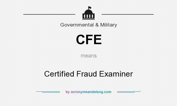 What does CFE mean? It stands for Certified Fraud Examiner