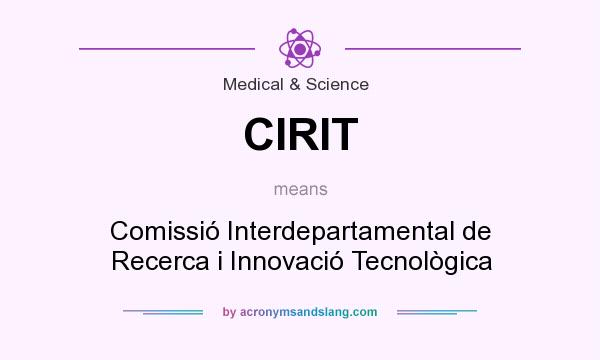 What does CIRIT mean? It stands for Comissió Interdepartamental de Recerca i Innovació Tecnològica