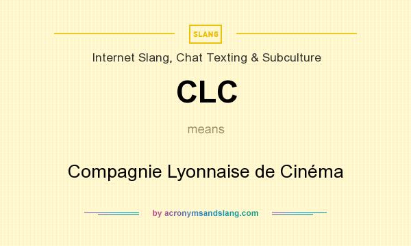 What does CLC mean? It stands for Compagnie Lyonnaise de Cinéma