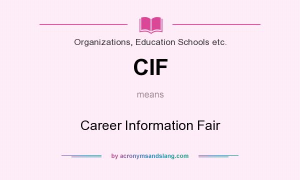 What does CIF mean? It stands for Career Information Fair