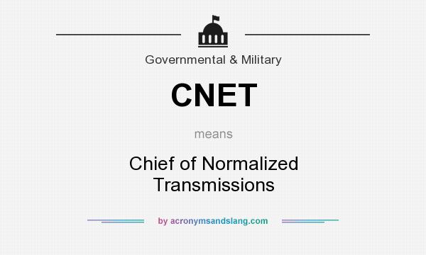 What does CNET mean? It stands for Chief of Normalized Transmissions
