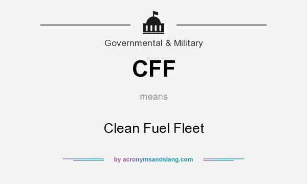 What does CFF mean? It stands for Clean Fuel Fleet