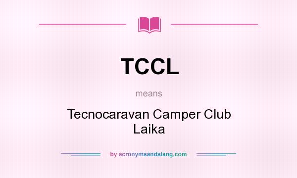 What does TCCL mean? It stands for Tecnocaravan Camper Club Laika