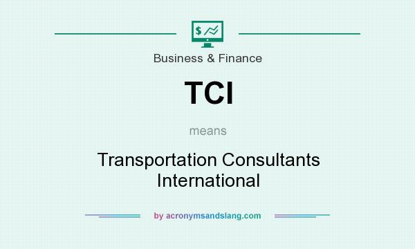 What does TCI mean? It stands for Transportation Consultants International