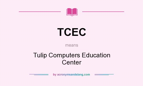 What does TCEC mean? It stands for Tulip Computers Education Center