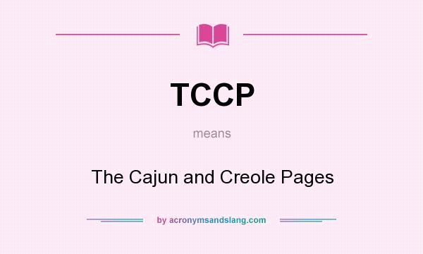 What does TCCP mean? It stands for The Cajun and Creole Pages