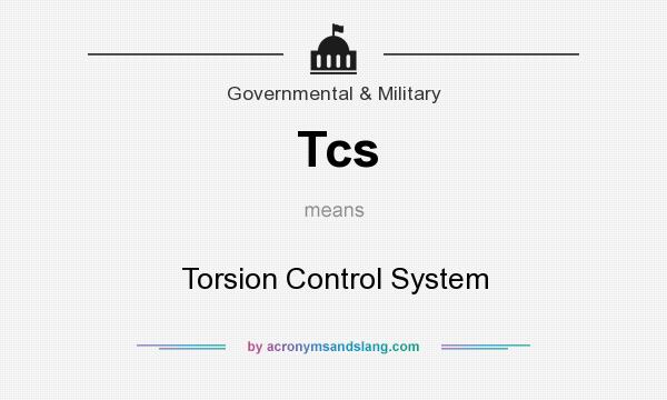 What does Tcs mean? It stands for Torsion Control System