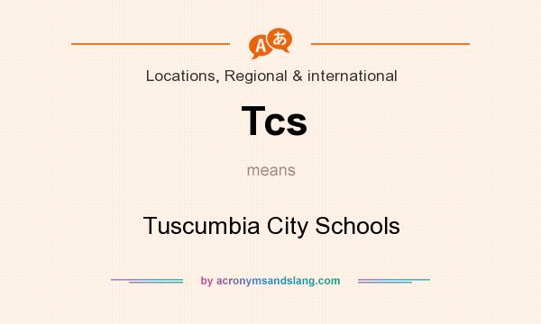 What does Tcs mean? It stands for Tuscumbia City Schools