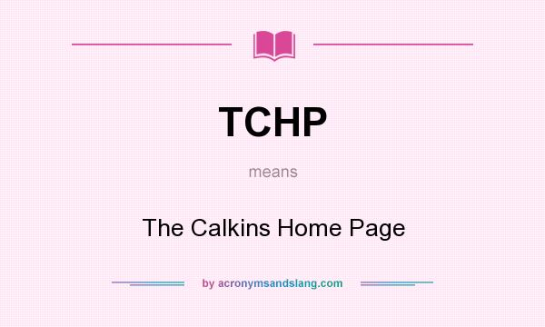 What does TCHP mean? It stands for The Calkins Home Page
