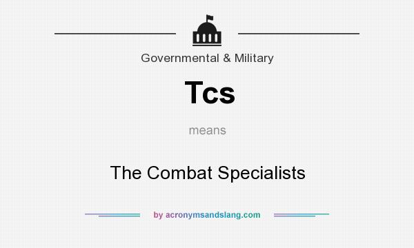 What does Tcs mean? It stands for The Combat Specialists