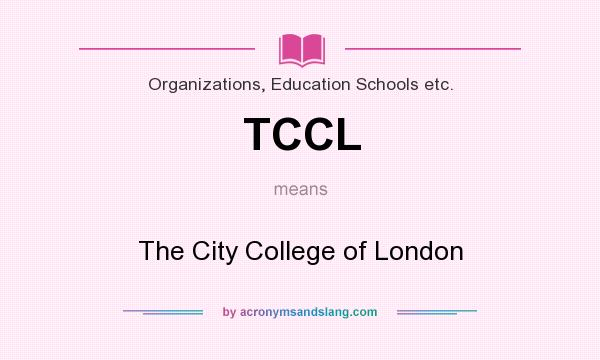 What does TCCL mean? It stands for The City College of London