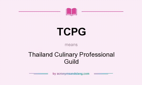 What does TCPG mean? It stands for Thailand Culinary Professional Guild