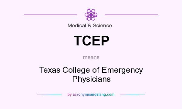 What does TCEP mean? It stands for Texas College of Emergency Physicians