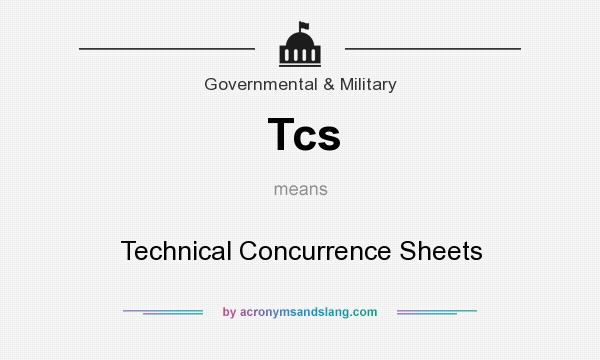 What does Tcs mean? It stands for Technical Concurrence Sheets
