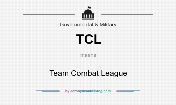 What does TCL mean? It stands for Team Combat League