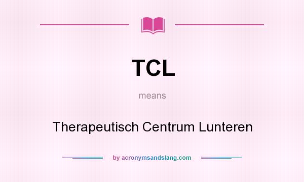 What does TCL mean? It stands for Therapeutisch Centrum Lunteren