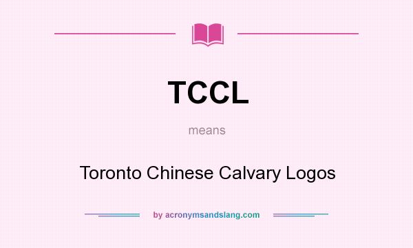 What does TCCL mean? It stands for Toronto Chinese Calvary Logos