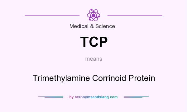 What does TCP mean? It stands for Trimethylamine Corrinoid Protein