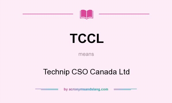 What does TCCL mean? It stands for Technip CSO Canada Ltd