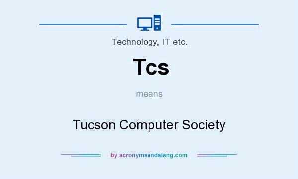 What does Tcs mean? It stands for Tucson Computer Society