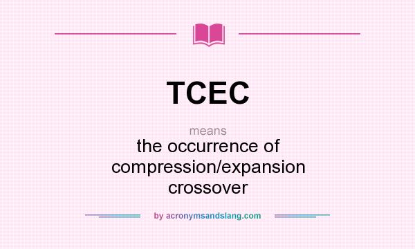 What does TCEC mean? It stands for the occurrence of compression/expansion crossover