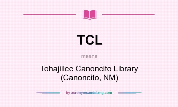 What does TCL mean? It stands for Tohajiilee Canoncito Library (Canoncito, NM)
