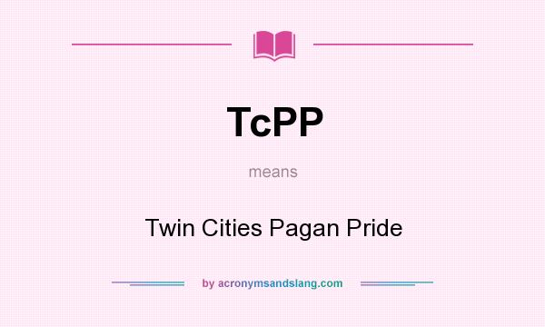What does TcPP mean? It stands for Twin Cities Pagan Pride
