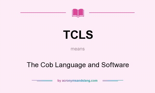 What does TCLS mean? It stands for The Cob Language and Software