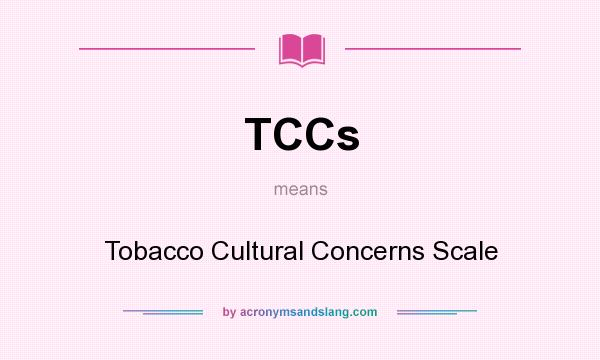 What does TCCs mean? It stands for Tobacco Cultural Concerns Scale