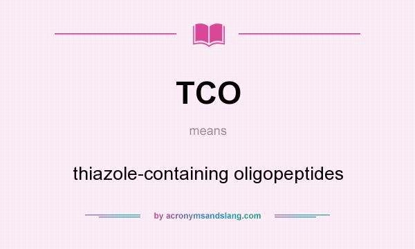 What does TCO mean? It stands for thiazole-containing oligopeptides