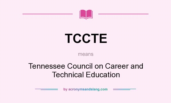 What does TCCTE mean? It stands for Tennessee Council on Career and Technical Education