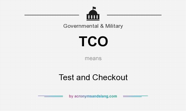 What does TCO mean? It stands for Test and Checkout