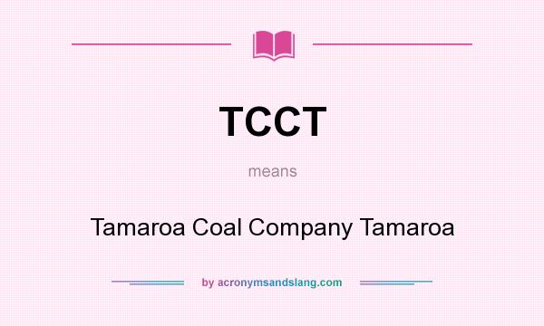 What does TCCT mean? It stands for Tamaroa Coal Company Tamaroa