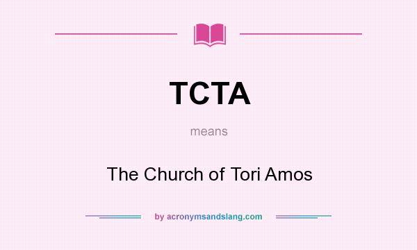 What does TCTA mean? It stands for The Church of Tori Amos