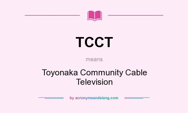 What does TCCT mean? It stands for Toyonaka Community Cable Television