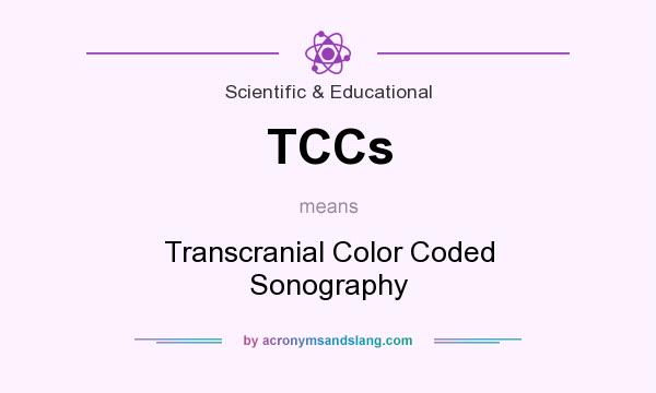 What does TCCs mean? It stands for Transcranial Color Coded Sonography