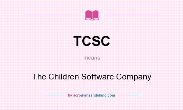 What does TCSC mean? It stands for The Children Software Company