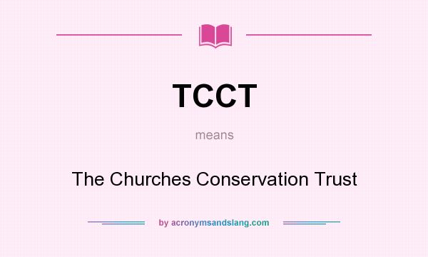 What does TCCT mean? It stands for The Churches Conservation Trust