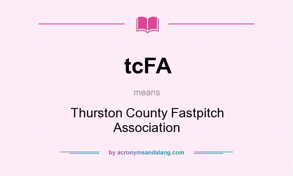 What does tcFA mean? It stands for Thurston County Fastpitch Association